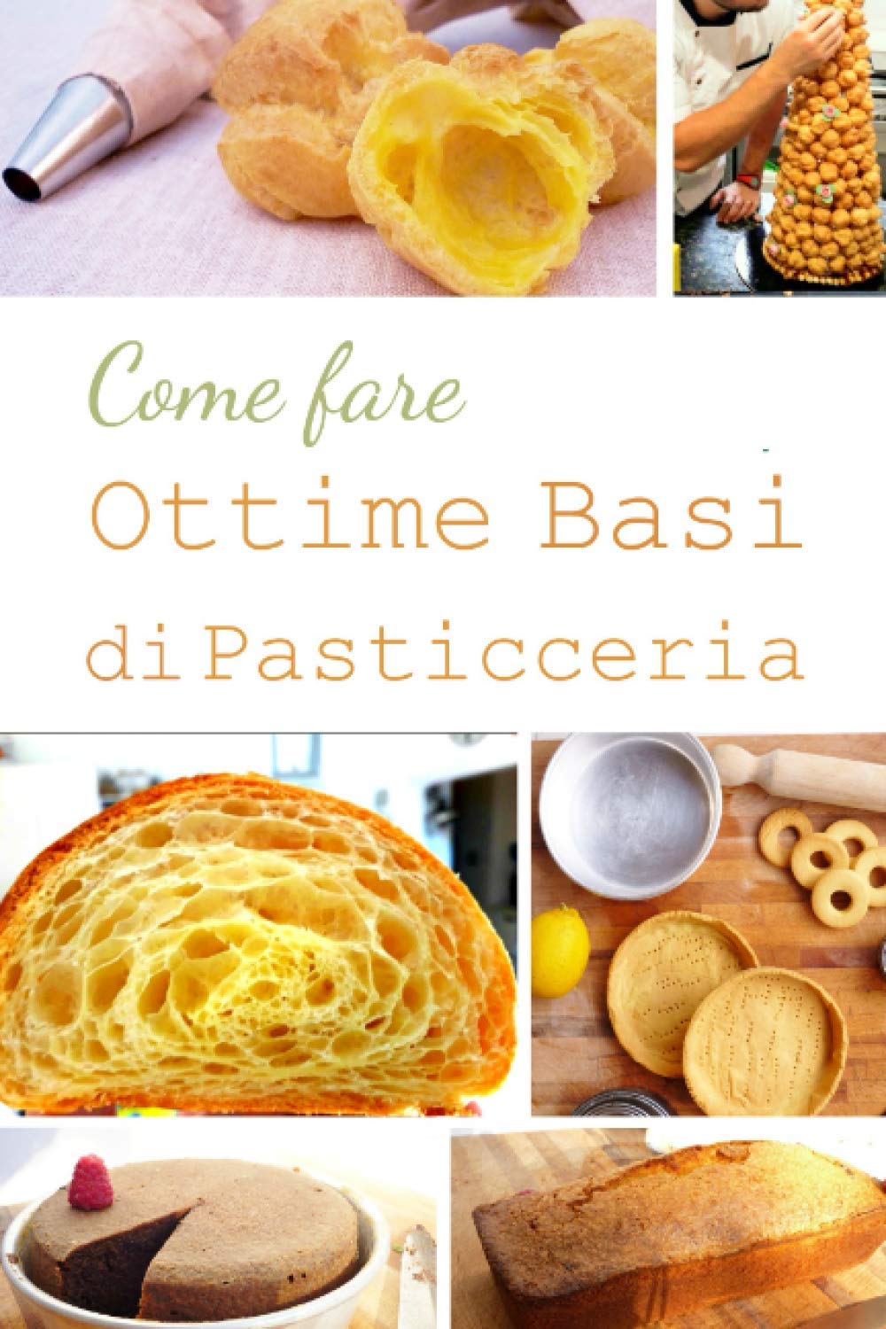 Come Fare Ottime Basi Di Pasticceria L Arte Della Pasticceria Di Base Italian Edition Di Giglio Andrea 9798637062737 Amazon Com Books
