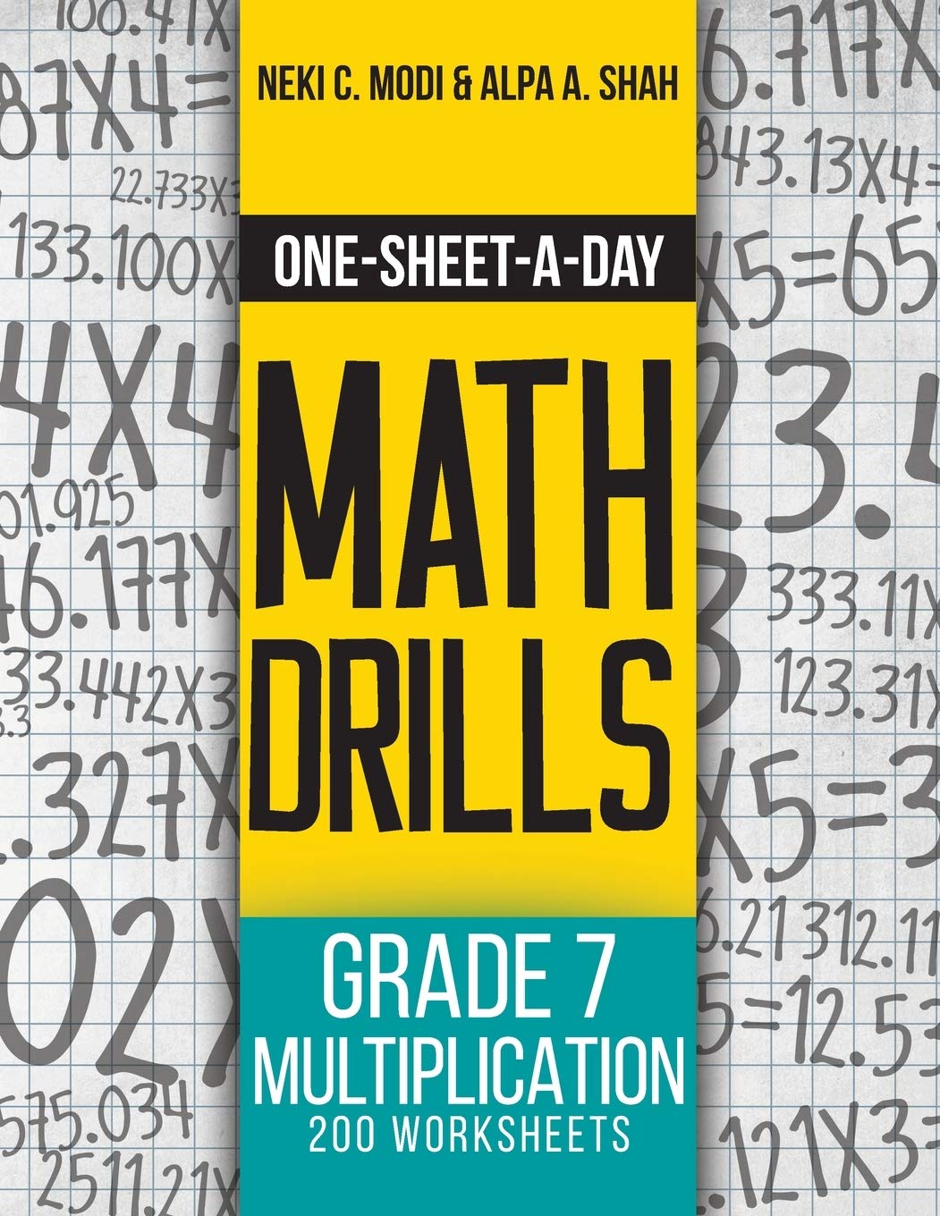 One Sheet A Day Math Drills Grade 7 Multiplication 200 Worksheets Book 23 Of 24 Modi Neki C Shah Alpa A 9781627342377 Amazon Com Books