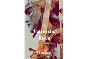 Fall of the Risen: A Warrior's Rise Tale. Serilin: A gladiator-turned-guard uncovers dark truths while protecting a ruthless emperor in a brutal war against the southern empire.