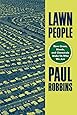 Lawn People: How Grasses, Weeds, and Chemicals Make Us Who We Are