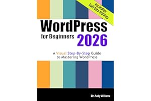 WordPress for Beginners 2026: A Visual Step-by-Step Guide to Mastering WordPress (Webmaster Series)