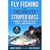 Fly Fishing for Freshwater Striped Bass: A Complete Guide to Tackle, Tactics, and Finding Fish
