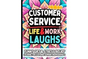 Customer Service Life & Laughs: Funny Gift Coloring Book for Customer Support Specialists, Call Center Agents & Help Desk Tea