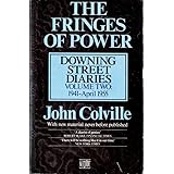 The Fringes of Power: Vol.2: October 1941-1955: Downing Street Diaries 1939-1955
