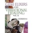 Gem Elixirs and Vibrational Healing Volume II