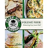 Chef Vic Cuisine Volume Four (Black & White Edition): Enhancing Your Inner Chef