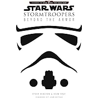 Star Wars Stormtroopers: Beyond the Armor (Star Wars: Journey to Star Wars: the Last Jedi)