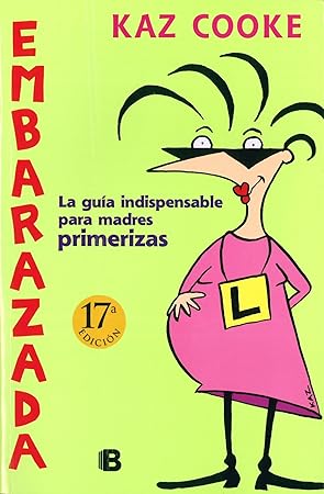 Embarazada: La guía indispensable para madres primerizas - Libros divertidos para madres primerizas