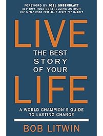 Live the Best Story of Your Life: A World Champion's Guide to Lasting Change