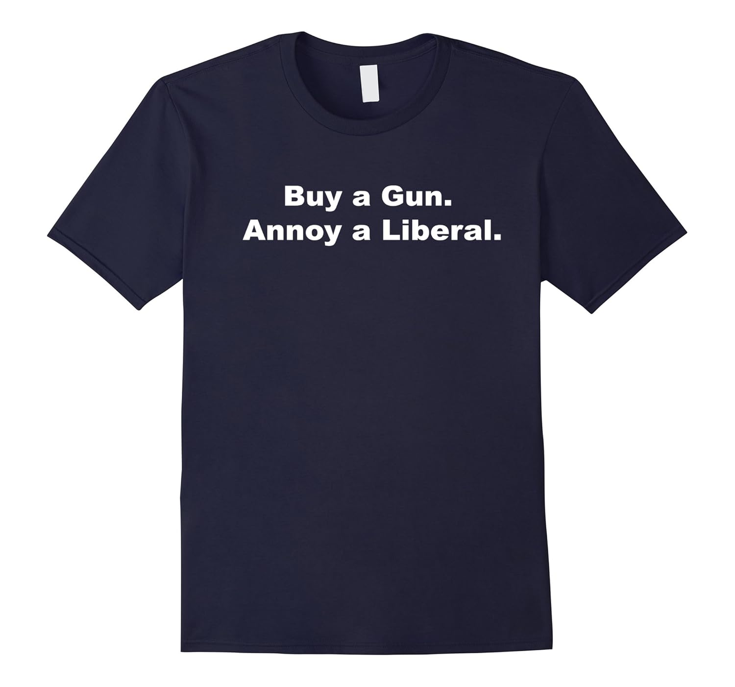 Funny 2nd Amendment Shirt - Buy A Gun Annoy A Liberal Shirt-ANZ