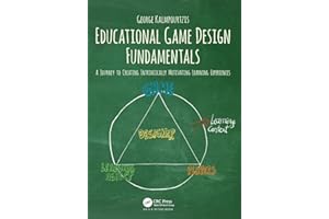 Educational Game Design Fundamentals: A Journey to Creating Intrinsically Motivating Learning Experiences