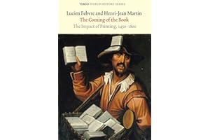 The Coming of the Book: The Impact of Printing, 1450-1800
