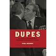 Dupes: How America's Adversaries Have Manipulated Progressives for a Century