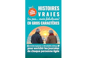 Histoires vraies (ou pas... mais fabuleuses) en gros caractères : 15 récits inspirants + 140 activités créatives pour enrichi