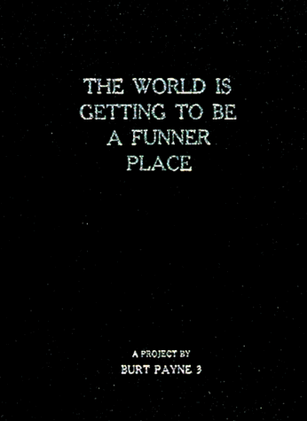 The World Is Getting to Be a Funner Place: How I Applied to Calarts Under Four Aliases and Was Accepted or Denied