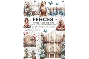 FENCES Rustic Garden Elements CUT & COLLAGE EPHEMERA: For POP-UP cards, scrapbooking & Art Projects