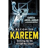 Becoming Kareem: Growing Up On and Off the Court