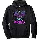 Aries Zodiac Sign Stars March April Don’t mess with an Aries Pullover Hoodie