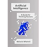 Artificial Intelligence: A Guide for Thinking Humans