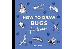 Bugs: How to Draw Books for Kids with Butterflies, Ladybugs, Spiders, and More