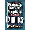 Reasoning from the Scriptures with Catholics