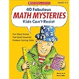 40 Fabulous Math Mysteries Kids Can't Resist (Grades 4-8)