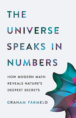 Download The Universe Speaks in Numbers: How Modern Math Reveals Nature's Deepest Secrets (English Edition) PDF