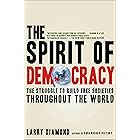 The Spirit of Democracy: The Struggle to Build Free Societies Throughout the World