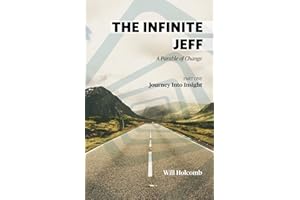 The Infinite Jeff - A Parable of Change: Part 1: Journey into Insight