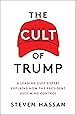The Cult of Trump: A Leading Cult Expert Explains How the President Uses Mind Control