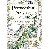 Permaculture Design: A Step-by-Step Guide