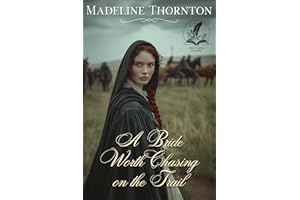 A Bride Worth Chasing on the Trail: A Historical Western Romance Novel (Brave Hearts of the Frontier)