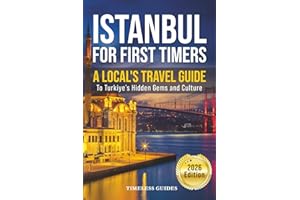 Istanbul For First Timers: A Local's Travel Guide To Turkiye's Hidden Gems and Culture