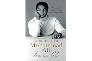 At Home with Muhammad Ali: A Memoir of Love, Loss, and Forgiveness