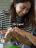 Life is good - 東原亜希の幸せな家族をつくる日々 - (美人開花シリーズ)