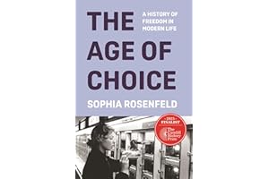 The Age of Choice: A History of Freedom in Modern Life