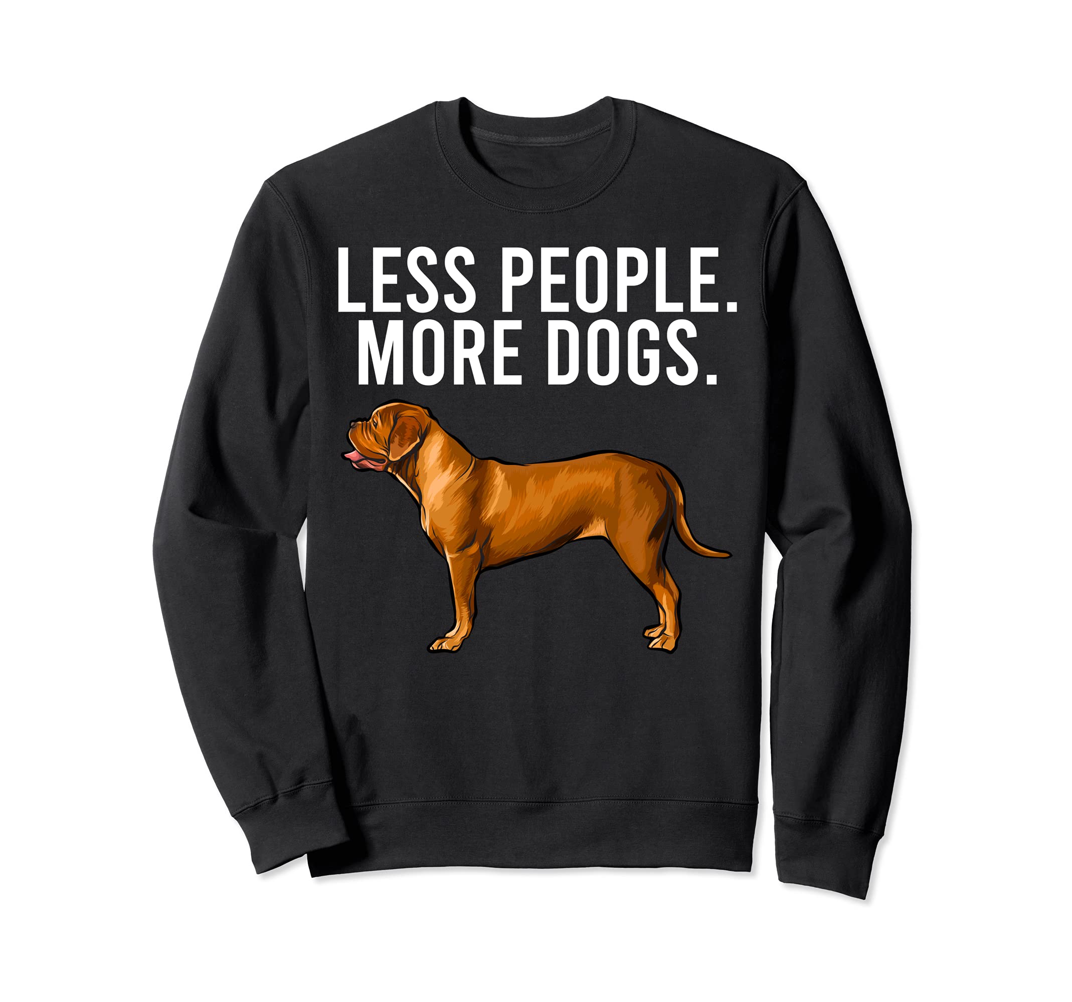 Less People More Dogs Dogues de Bordeaux Funny Introvert Sweatshirt