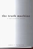 The Truth Machine: A Speculative Novel