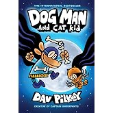Dog Man and Cat Kid: A Graphic Novel (Dog Man #4): From the Creator of Captain Underpants
