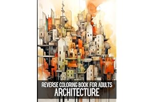 Reverse Coloring Book for Adults Architecture: Watercolor Coloring Pages to Inspire Creativity - Finish the Pictures and Unleash Your Artistic Expression