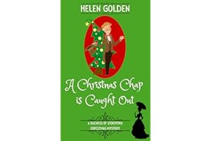 A Christmas Chap is Caught Out (A Duchess of Stortford Mystery): A Victorian Christmas whodunnit with a hint of humour