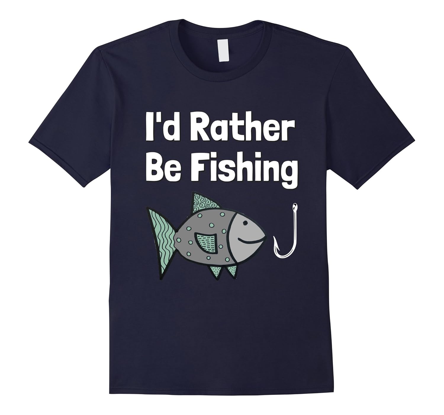 I'd Rather Be Fishing T-Shirt - Funny Fishing T-Shirt-AZP