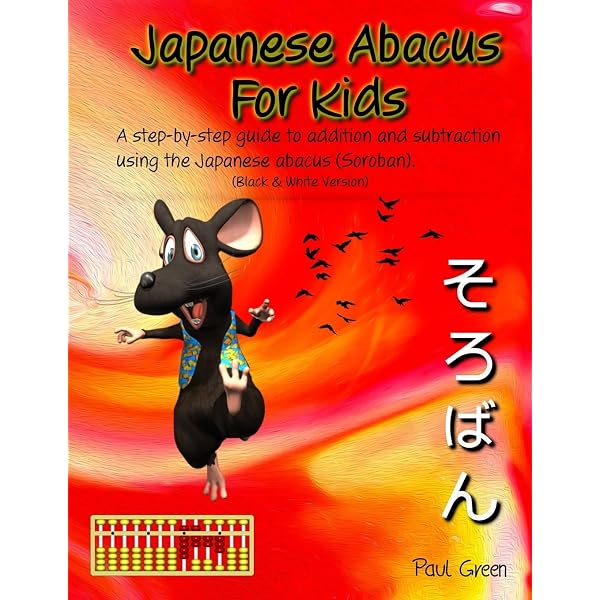 Japanese Abacus For Kids: A step-by-step guide to addition and