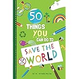 50 Things You Can Do to Save the World