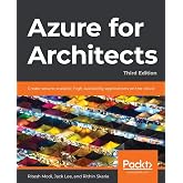 Azure for Architects: Create secure, scalable, high-availability applications on the cloud, 3rd Edition