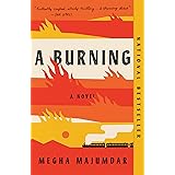 A Burning: A novel