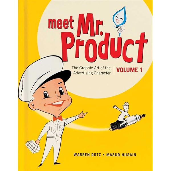 Meet Mr. Product: The Art of the Advertising Character