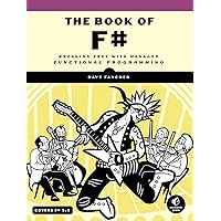 The Book of F#: Breaking Free with Managed Functional Programming