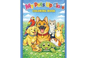 My Pets Up Close Coloring Book: Animal Lover's Family Pet Portraits