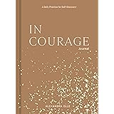 In Courage Journal: A Daily Practice for Self-Discovery
